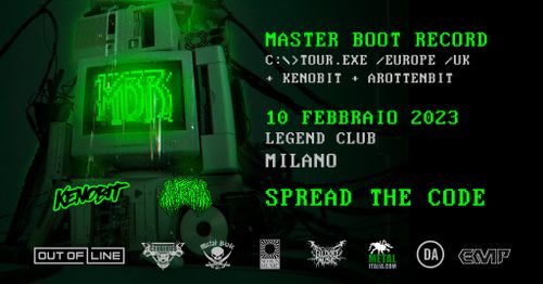 MASTER BOOT RECORD, KENOBIT, AROTTENBIT @Legend Club - Milano