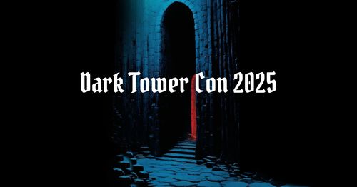 Dark Tower Con 2025